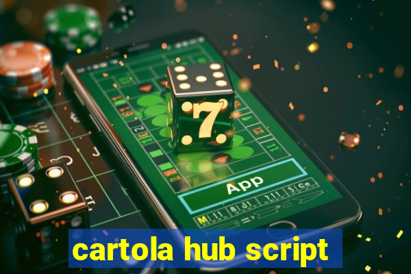 cartola hub script